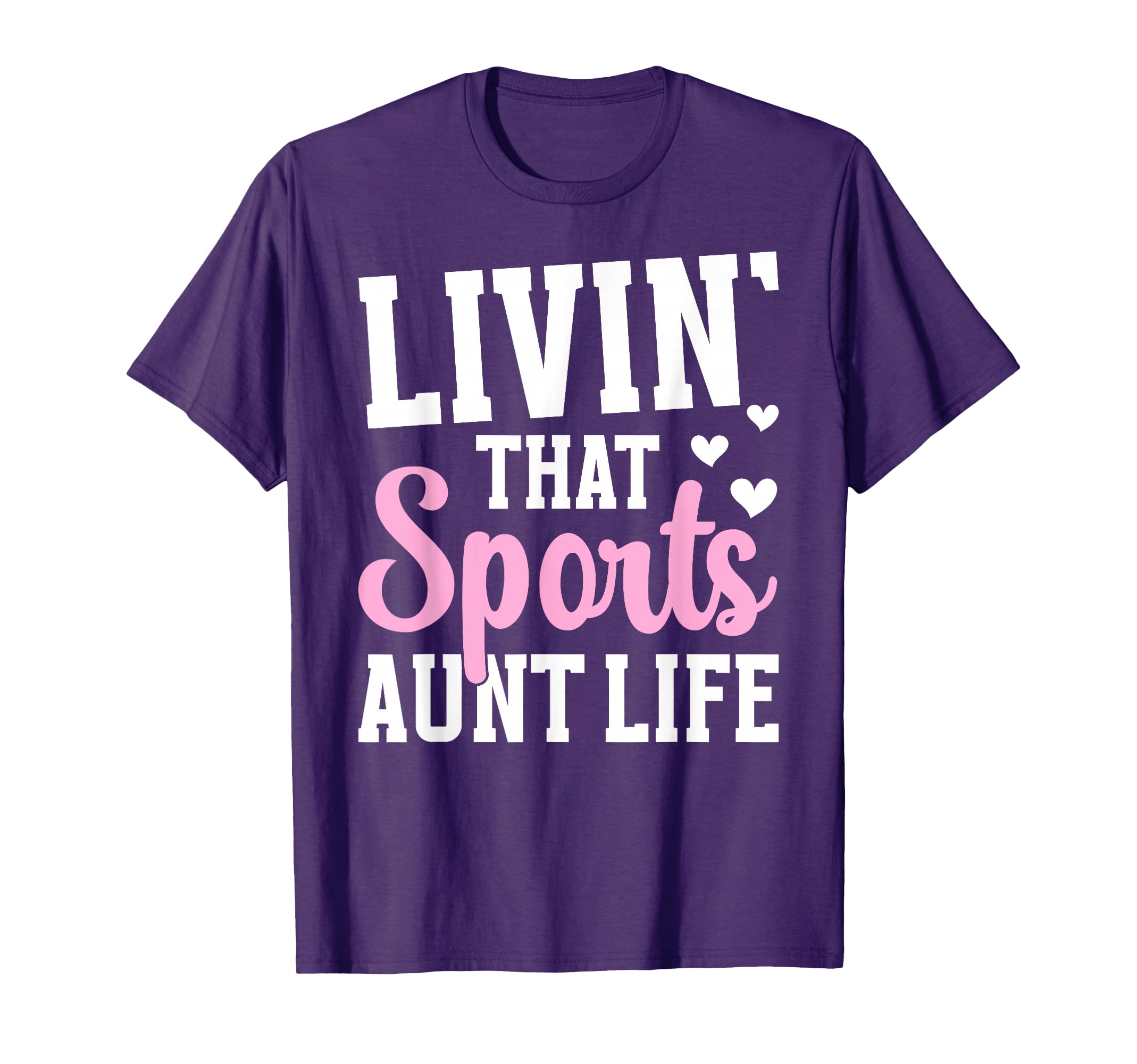 Livin That Sports Aunt Life Sports T-Shirt - Aesthetic Graphic Unisex - T-Shirt, Sweatshirt, Hoodie