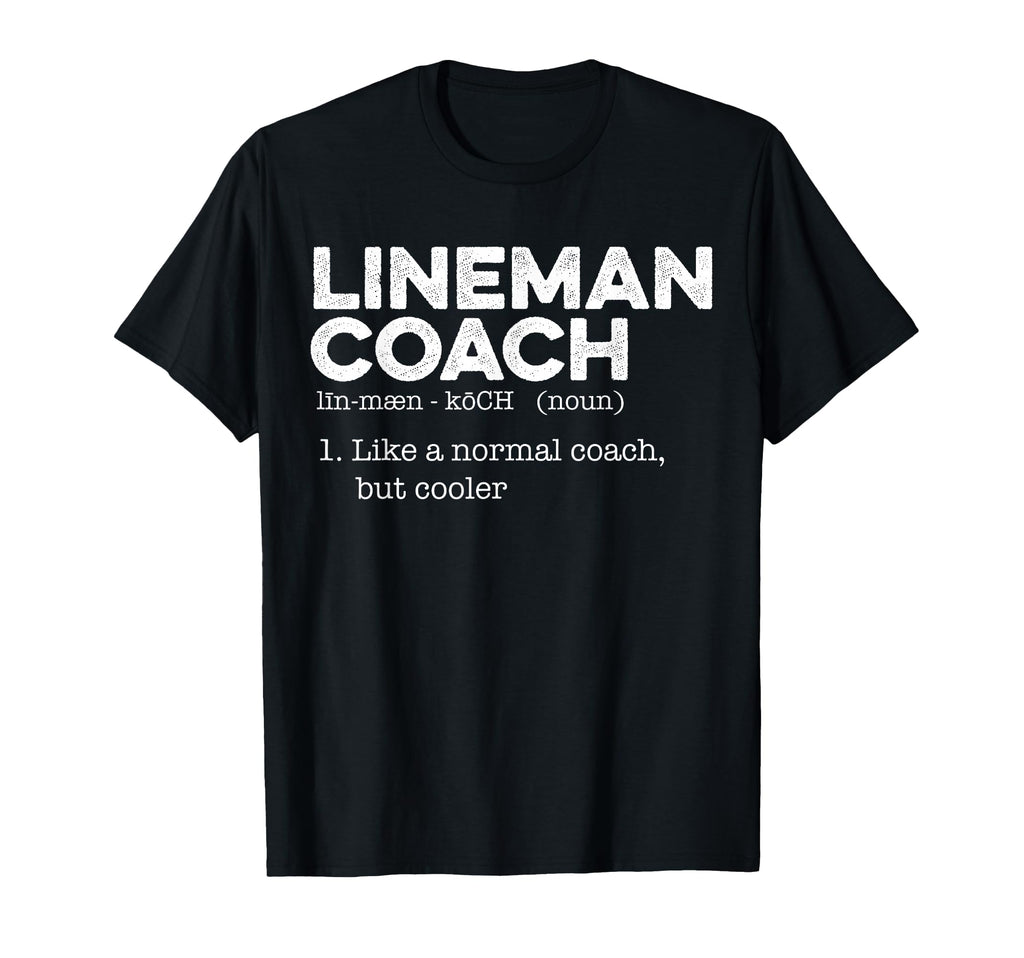 Football Lineman Coach Definition T-Shirt - Unique Graphic for Adults - T-Shirt, Sweatshirt, Hoodie