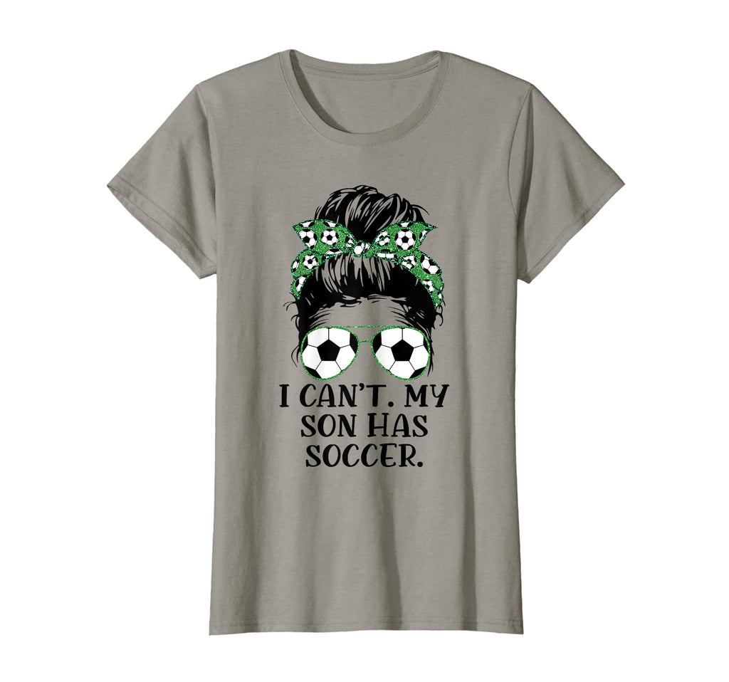 Womens I Cant My Son Has Soccer Mom T-Shirt - Novelty Apparel for Adults - T-Shirt, Sweatshirt, Hoodie