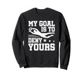 Soccer Keeper Goalie My Goal To Sweatshirt - Minimalist Print Men Women - T-Shirt, Sweatshirt, Hoodie