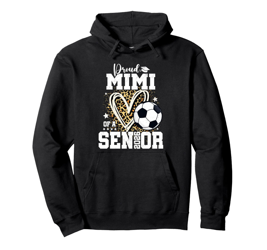 Proud Mimi 2026 Senior Soccer Hoodie - Unique Graphic for Adults - T-Shirt, Sweatshirt, Hoodie