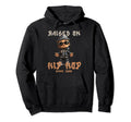 Raised Hip Hop Music Old School Rapper Hoodie - Fun Novelty Design Unisex - T-Shirt, Sweatshirt, Hoodie