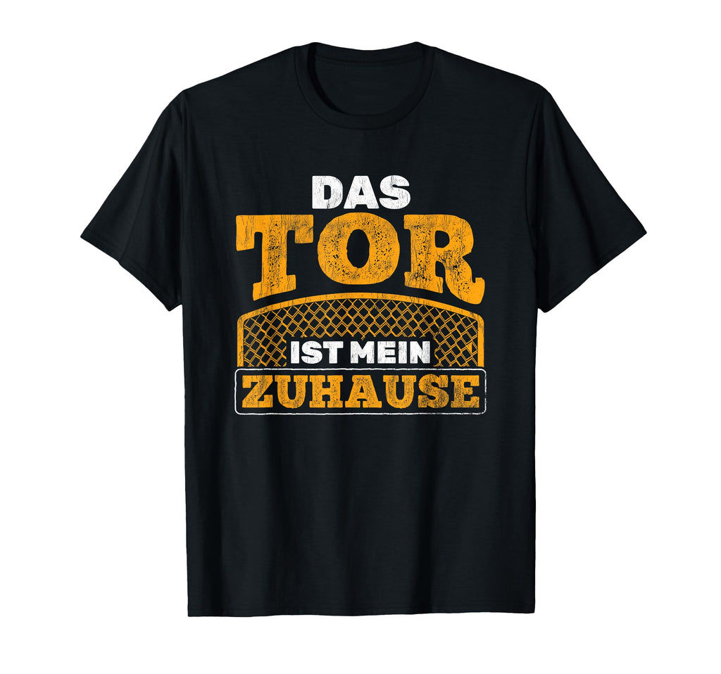 Das Goalkeeper Ist Mein Zuhause T-Shirt - Fun Novelty Design Men Women - T-Shirt, Sweatshirt, Hoodie