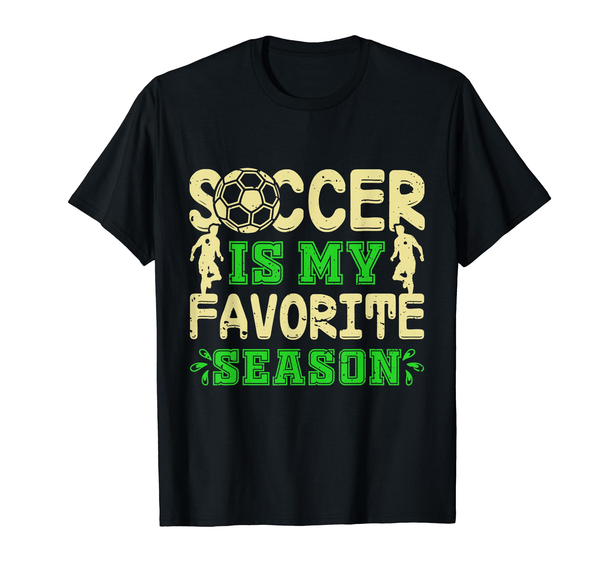 Seasonal Favorite Soccer Wins Every T-Shirt - Fun Novelty Design Men Women - T-Shirt, Sweatshirt, Hoodie