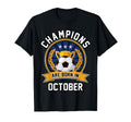 Champions Are Born October Football T-Shirt - Aesthetic Graphic Unisex - T-Shirt, Sweatshirt, Hoodie