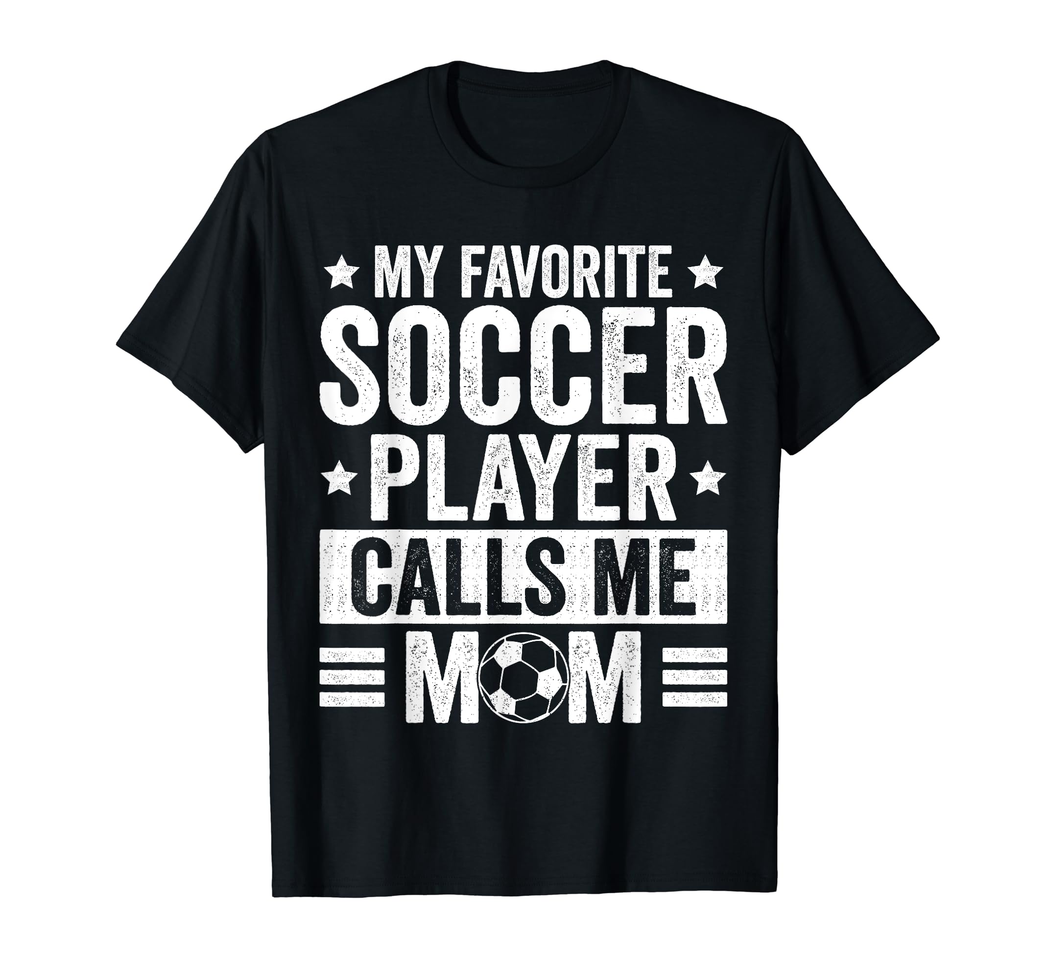 My Favorite Soccer Player Calls Me T-Shirt - Streetwear Style for Adults - T-Shirt, Sweatshirt, Hoodie