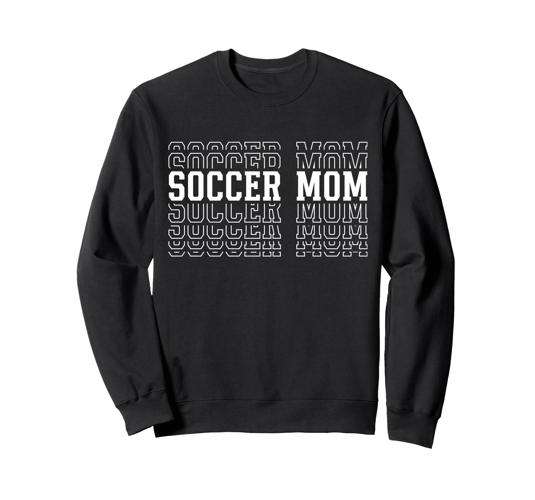 Soccer Mom Funny Layered Text Sweatshirt - Casual Everyday Wear Unisex - T-Shirt, Sweatshirt, Hoodie