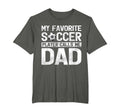 My Favorite Soccer Player Calls Me Dad T-Shirt - Unique Graphic Unisex - T-Shirt, Sweatshirt, Hoodie