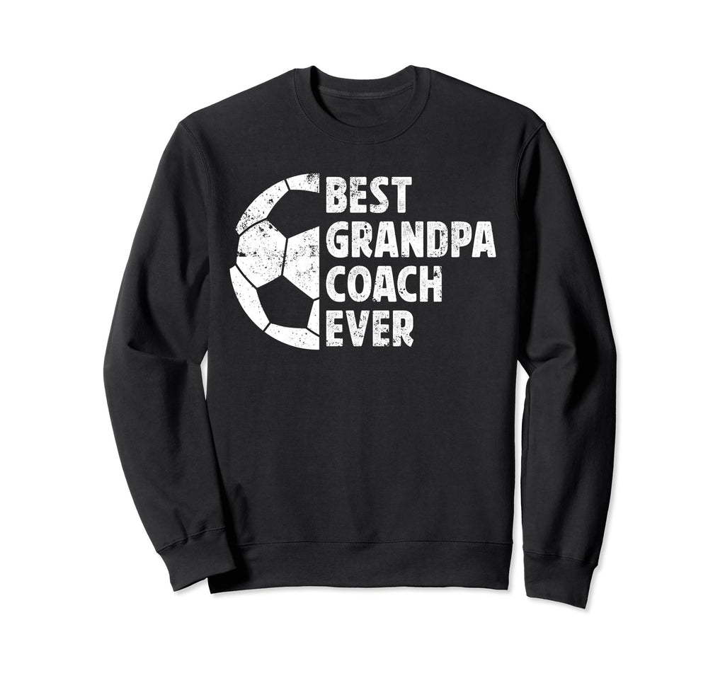 Best Grandpa Coach Soccer Grandpa Sweatshirt - Unique Graphic Unisex - T-Shirt, Sweatshirt, Hoodie