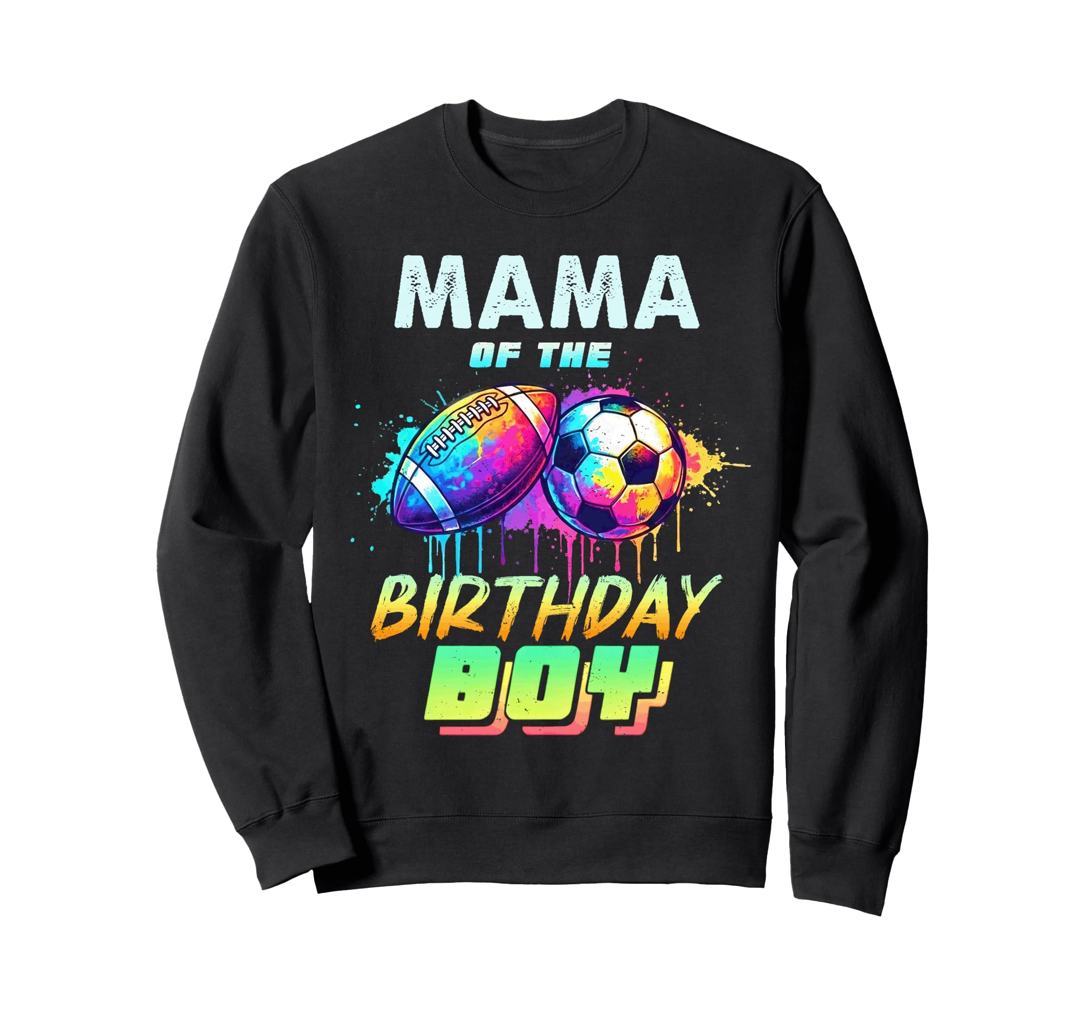 Mama Birthday Football Soccer Sweatshirt - Aesthetic Graphic for Adults - T-Shirt, Sweatshirt, Hoodie