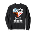 Ball Mum Soccer Baseball Volleyball Sweatshirt - Unique Graphic Unisex - T-Shirt, Sweatshirt, Hoodie