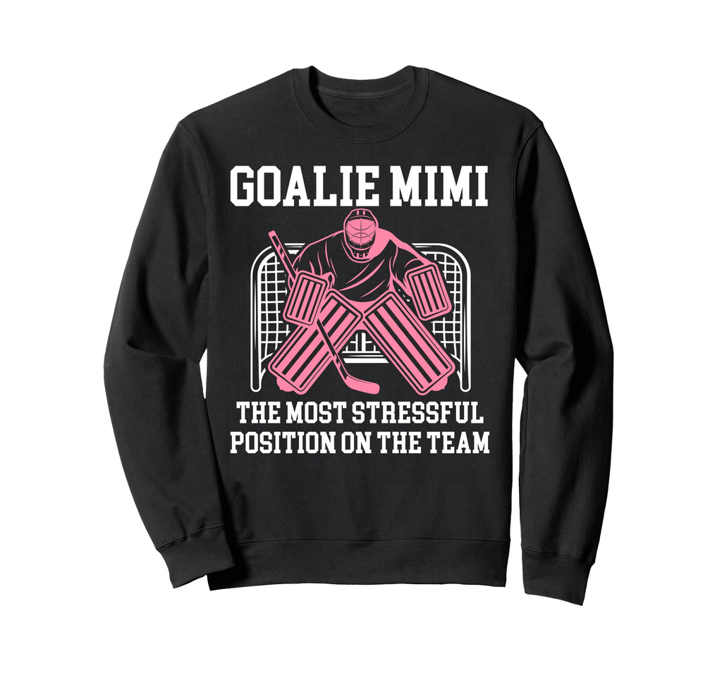 Funny Hockey Goalie Mimi Hockey Sweatshirt - Casual Everyday Wear Unisex - T-Shirt, Sweatshirt, Hoodie