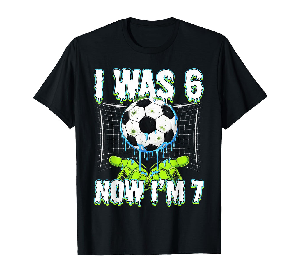 7Th Birthday I Was 6 Now Im 7 T-Shirt - Casual Everyday Wear Men Women - T-Shirt, Sweatshirt, Hoodie