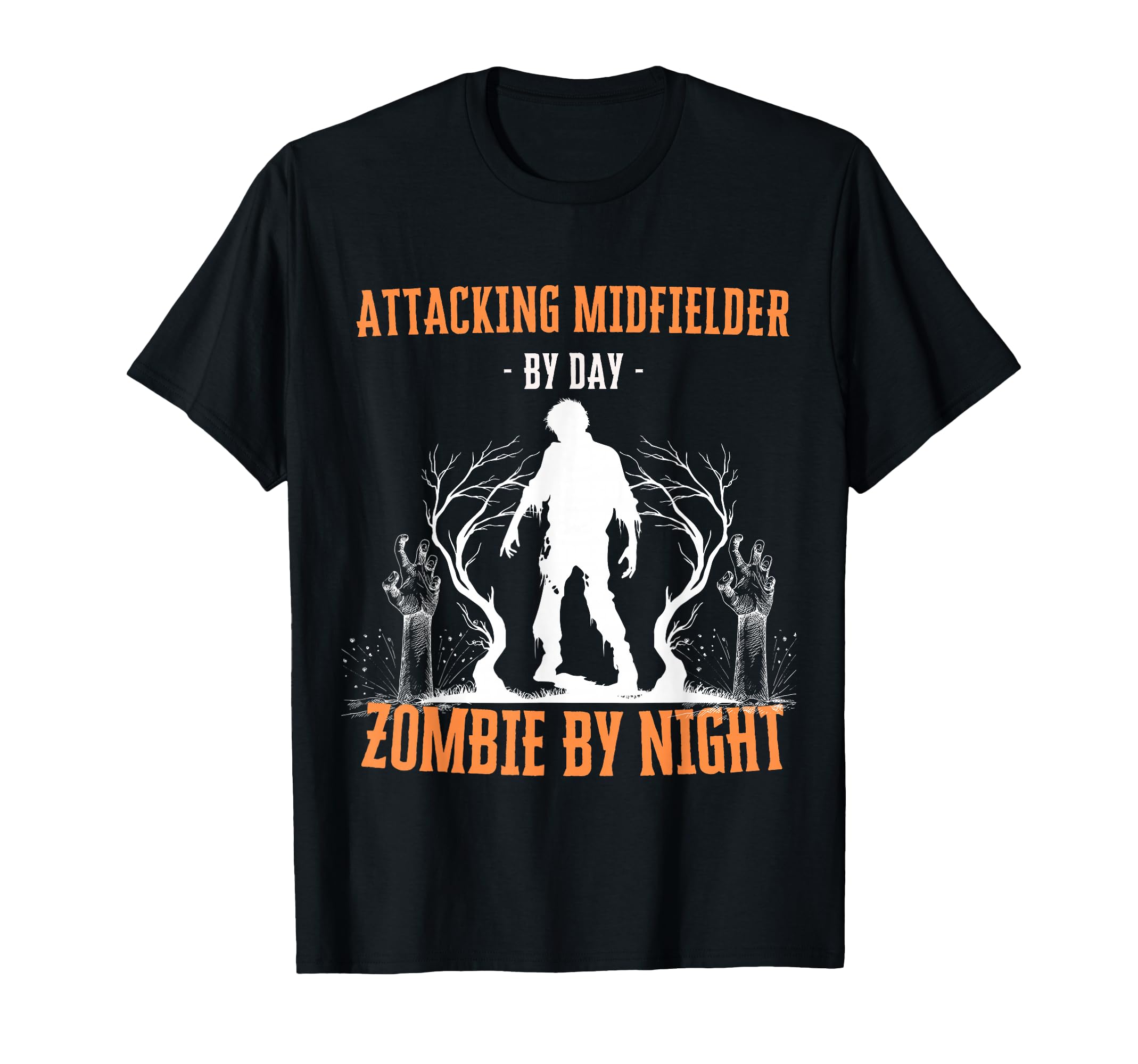 Attacking Midfielder Day Zombie T-Shirt - Casual Everyday Wear for Adults - T-Shirt, Sweatshirt, Hoodie