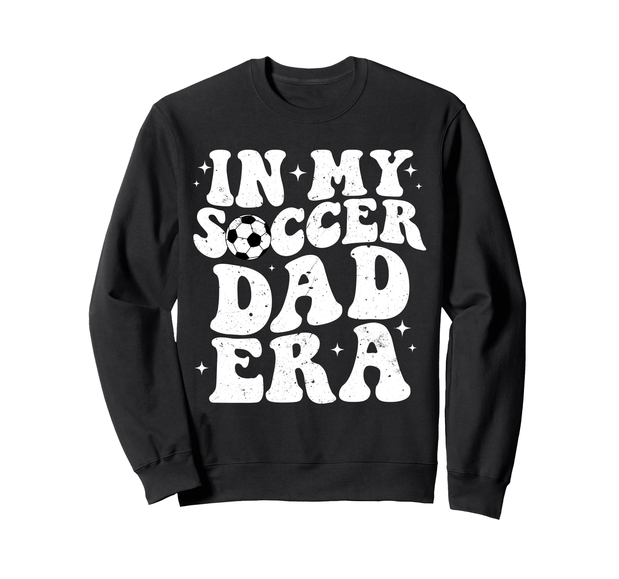 Groovy My Soccer Dad Era Fathers Sweatshirt - Fun Novelty Design Men Women - T-Shirt, Sweatshirt, Hoodie