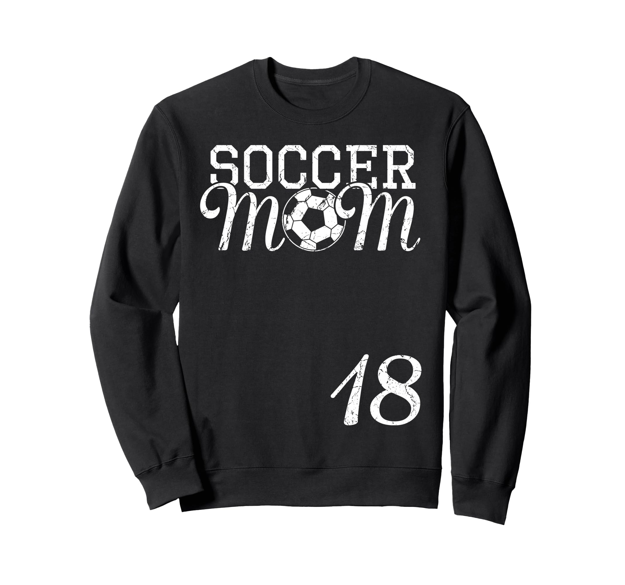 Soccer Mom Jersey Number 18 Sweatshirt - Fun Novelty Design Men Women - T-Shirt, Sweatshirt, Hoodie
