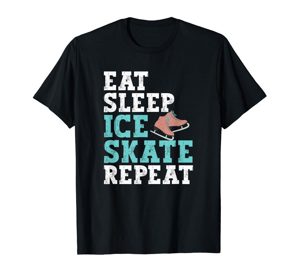 Eat Sleep Skate Repeat Figure Ice Skate T-Shirt - Novelty Apparel Unisex - T-Shirt, Sweatshirt, Hoodie