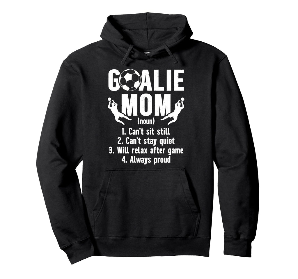 Soccer Goalkeeper Mom Definition Soccer Hoodie - Unique Graphic Men Women - T-Shirt, Sweatshirt, Hoodie