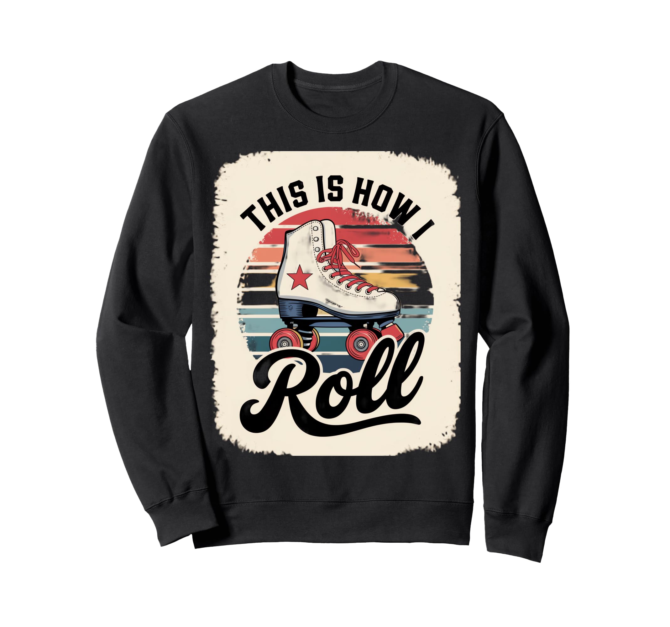 This Is How I Roll Roller Skate Sweatshirt - Custom Art Print Unisex - T-Shirt, Sweatshirt, Hoodie