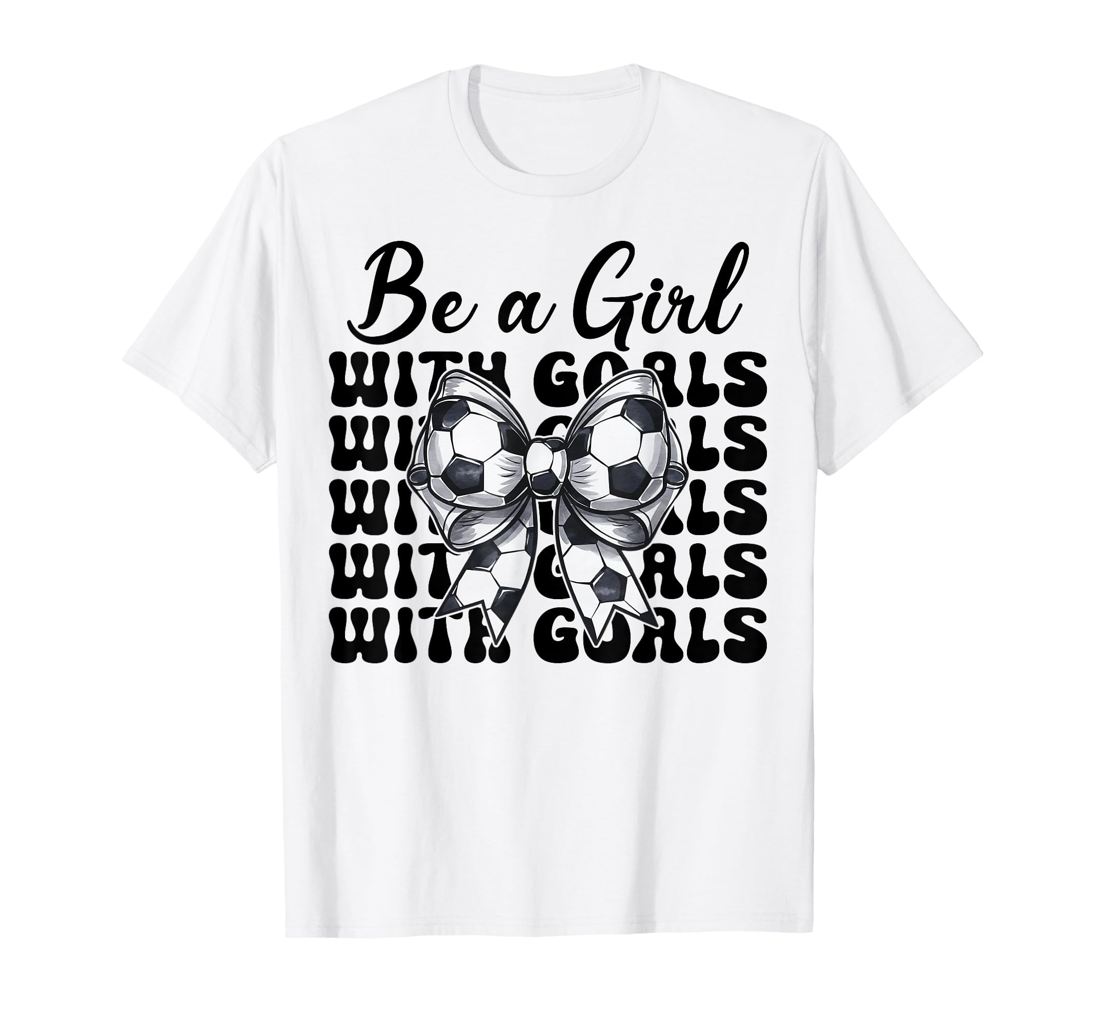 Soccer Be Goals T-Shirt - Trendy Graphic for Adults - T-Shirt, Sweatshirt, Hoodie