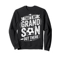 Thats My Grandson Out There Sweatshirt - Fun Novelty Design for Adults - T-Shirt, Sweatshirt, Hoodie