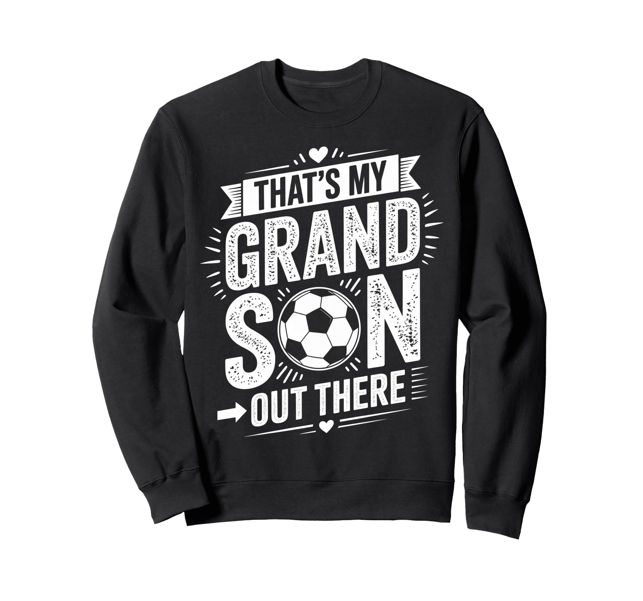 Thats My Grandson Out There Sweatshirt - Fun Novelty Design for Adults - T-Shirt, Sweatshirt, Hoodie
