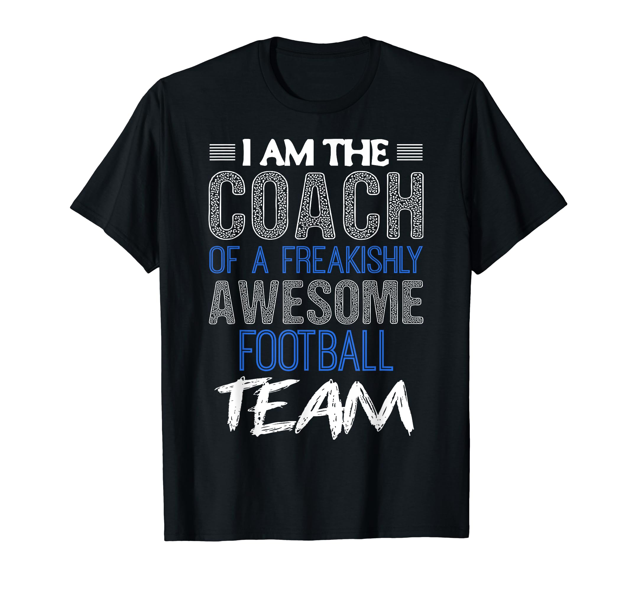 Funny Football Coach I Am Coach T-Shirt - Custom Art Print Men Women - T-Shirt, Sweatshirt, Hoodie