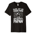 Mens Im Soccer Goalkeeper Papaw Soccer T-Shirt - Trendy Graphic for Adults - T-Shirt, Sweatshirt, Hoodie