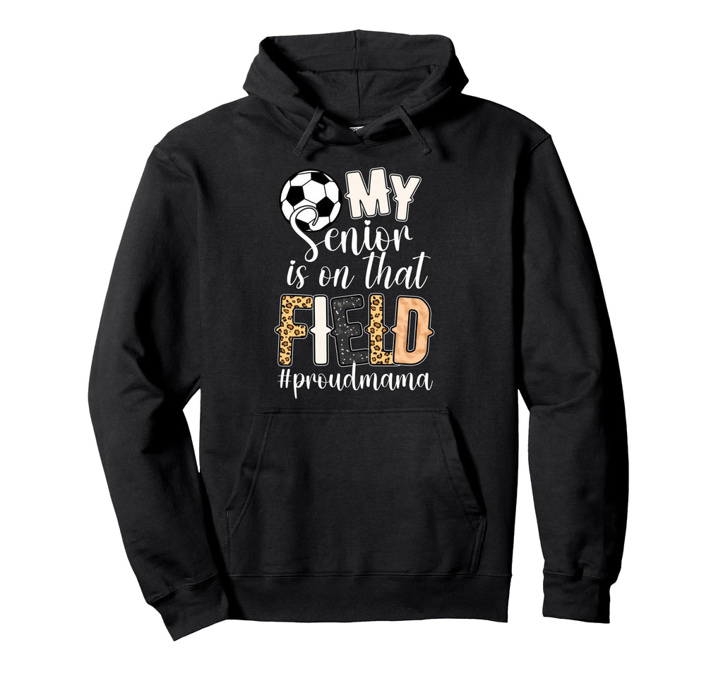 Proud Soccer Senior Mama Soccer Senior Mom Hoodie - Unique Graphic Unisex - T-Shirt, Sweatshirt, Hoodie