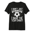 I Dont Just Drive Carpool Soccer Dad T-Shirt - Graphic Print for Adults - T-Shirt, Sweatshirt, Hoodie