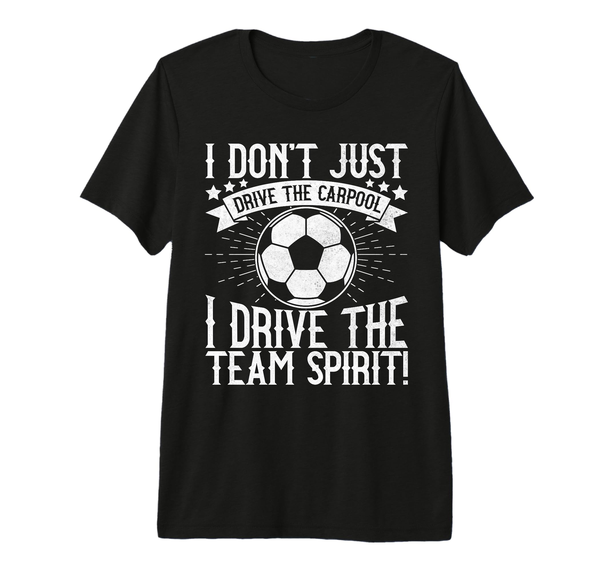 I Dont Just Drive Carpool Soccer Dad T-Shirt - Graphic Print for Adults - T-Shirt, Sweatshirt, Hoodie