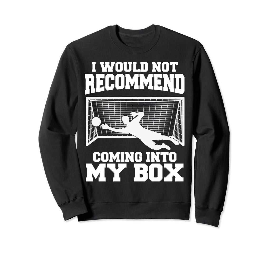 Soccer Goalkeeper Don T Come Into My Sweatshirt - Minimalist Print Unisex - T-Shirt, Sweatshirt, Hoodie