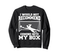 Soccer Goalkeeper Don T Come Into My Sweatshirt - Minimalist Print Unisex - T-Shirt, Sweatshirt, Hoodie