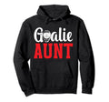 Ice Hockey Goalie Aunt Ice Hockey Hoodie - Trendy Graphic for Adults - T-Shirt, Sweatshirt, Hoodie