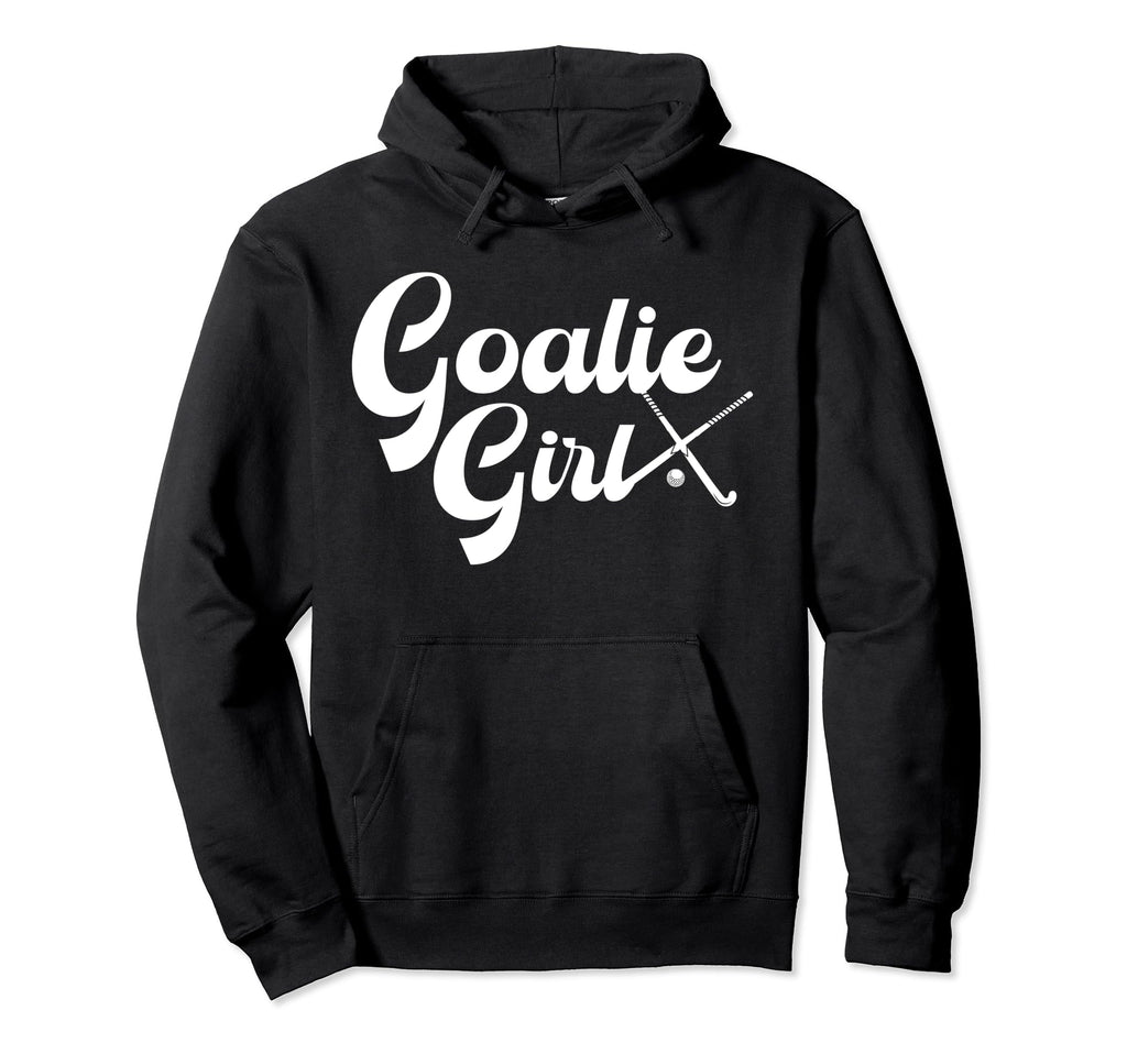 Field Hockey Goalie Field Hockey Goalkeeper Hoodie - Novelty Apparel Unisex - T-Shirt, Sweatshirt, Hoodie
