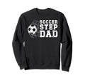 Soccer Step Dad Soccer Player Sweatshirt - Fun Novelty Design for Adults - T-Shirt, Sweatshirt, Hoodie