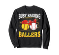 Busy Raising Ballers Softball Sweatshirt - Streetwear Style Unisex - T-Shirt, Sweatshirt, Hoodie