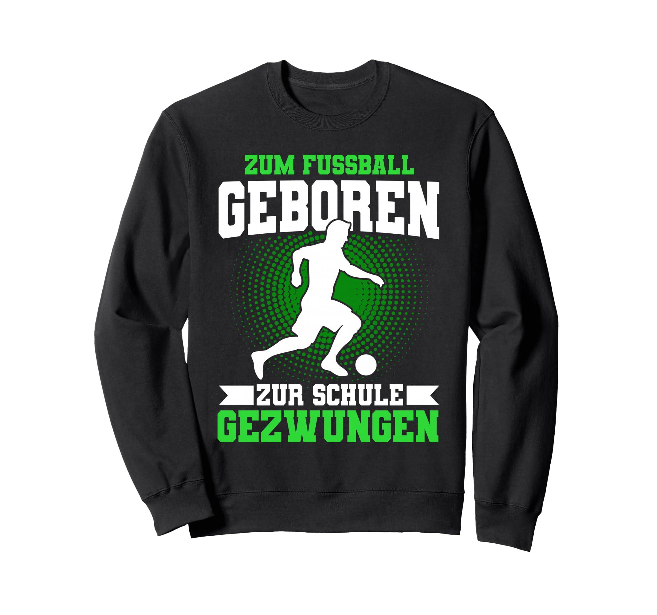 Football Born To School Forced Football Sweatshirt - Unique Graphic Unisex - T-Shirt, Sweatshirt, Hoodie