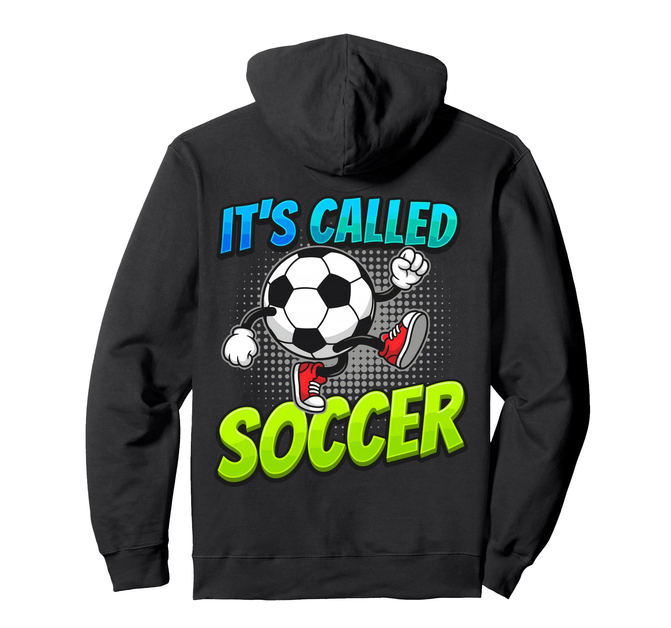 Its Called Soccer Funny Cartoon Ball Hoodie - Graphic Print Men Women - T-Shirt, Sweatshirt, Hoodie