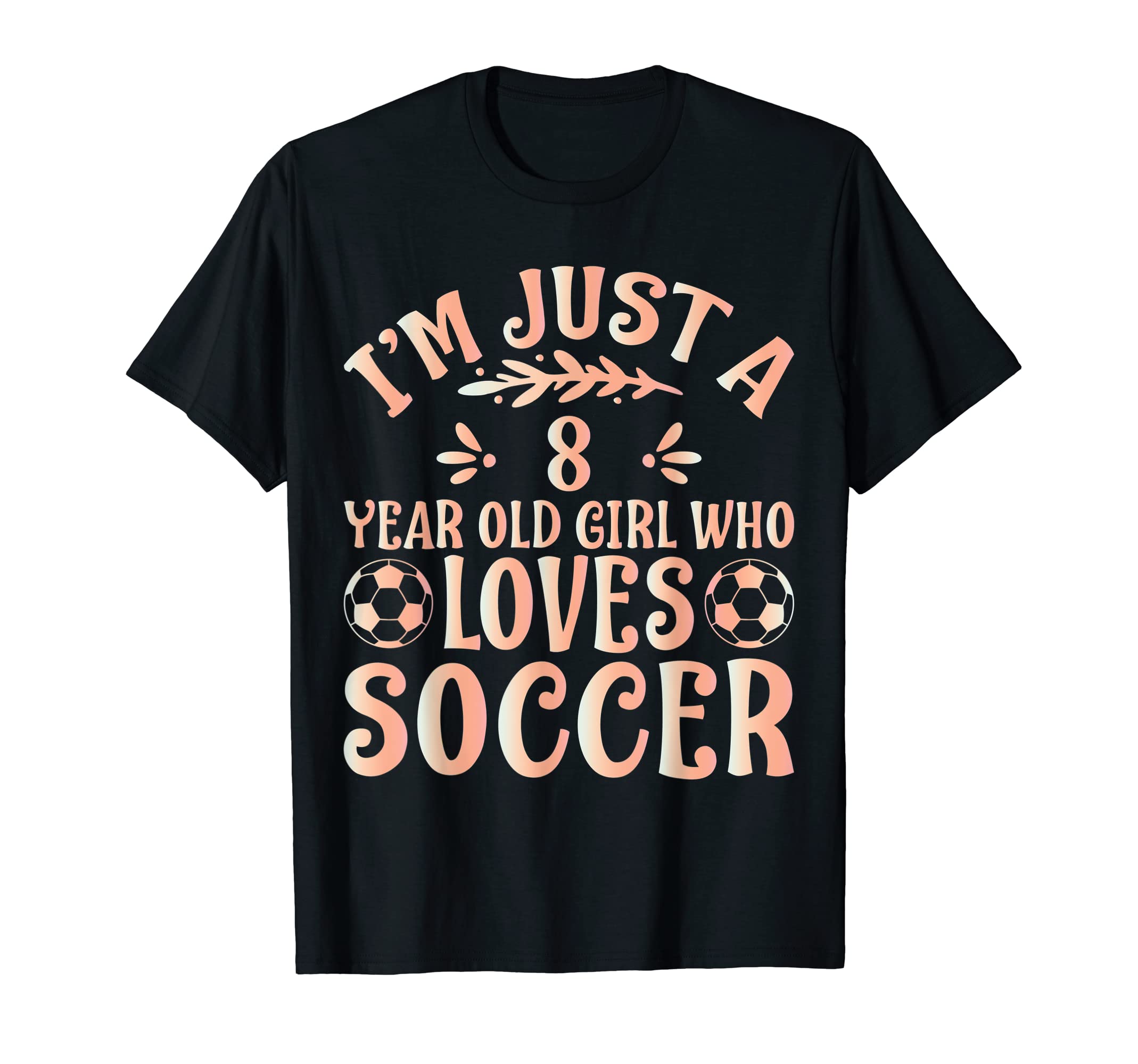 Soccer Lover Im Just 8 Year Old Who T-Shirt - Trendy Graphic Men Women - T-Shirt, Sweatshirt, Hoodie