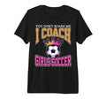 Best Coaches Gift You Dont Scare Me T-Shirt - Aesthetic Graphic Men Women - T-Shirt, Sweatshirt, Hoodie