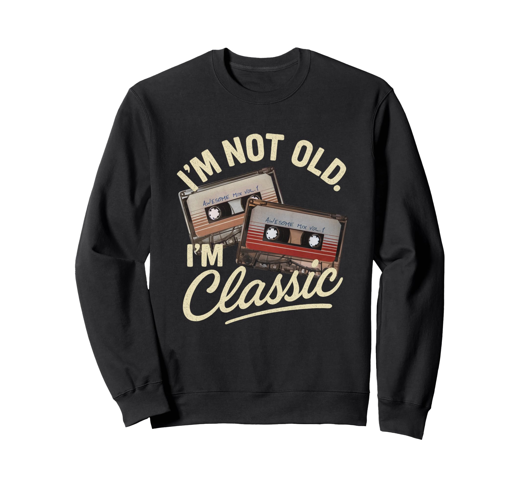 Im Not Old Im Cassette Tape Mix Sweatshirt - Graphic Print Men Women - T-Shirt, Sweatshirt, Hoodie