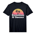 Soccer Gift Sunshine And Soccer T-Shirt - Streetwear Style for Adults - T-Shirt, Sweatshirt, Hoodie