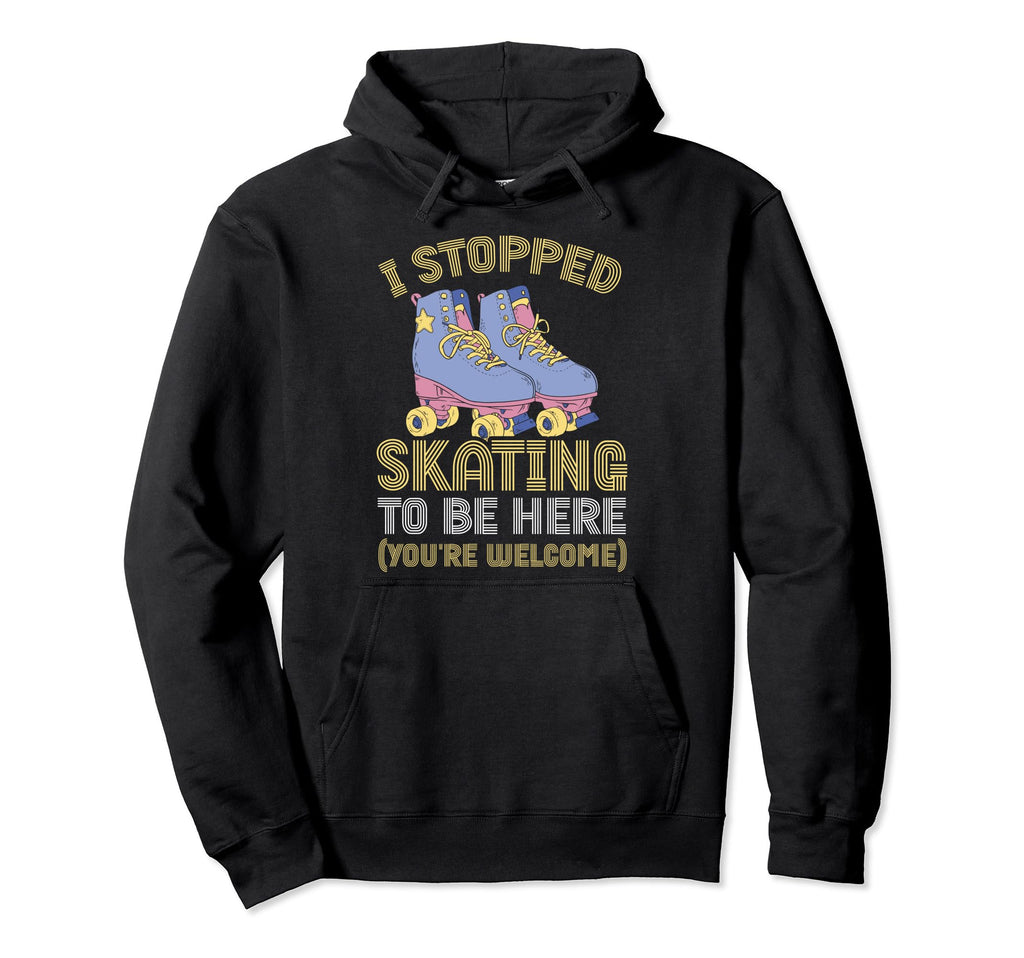 Roller Skating I Stopped Skating Hoodie - Casual Everyday Wear for Adults - T-Shirt, Sweatshirt, Hoodie