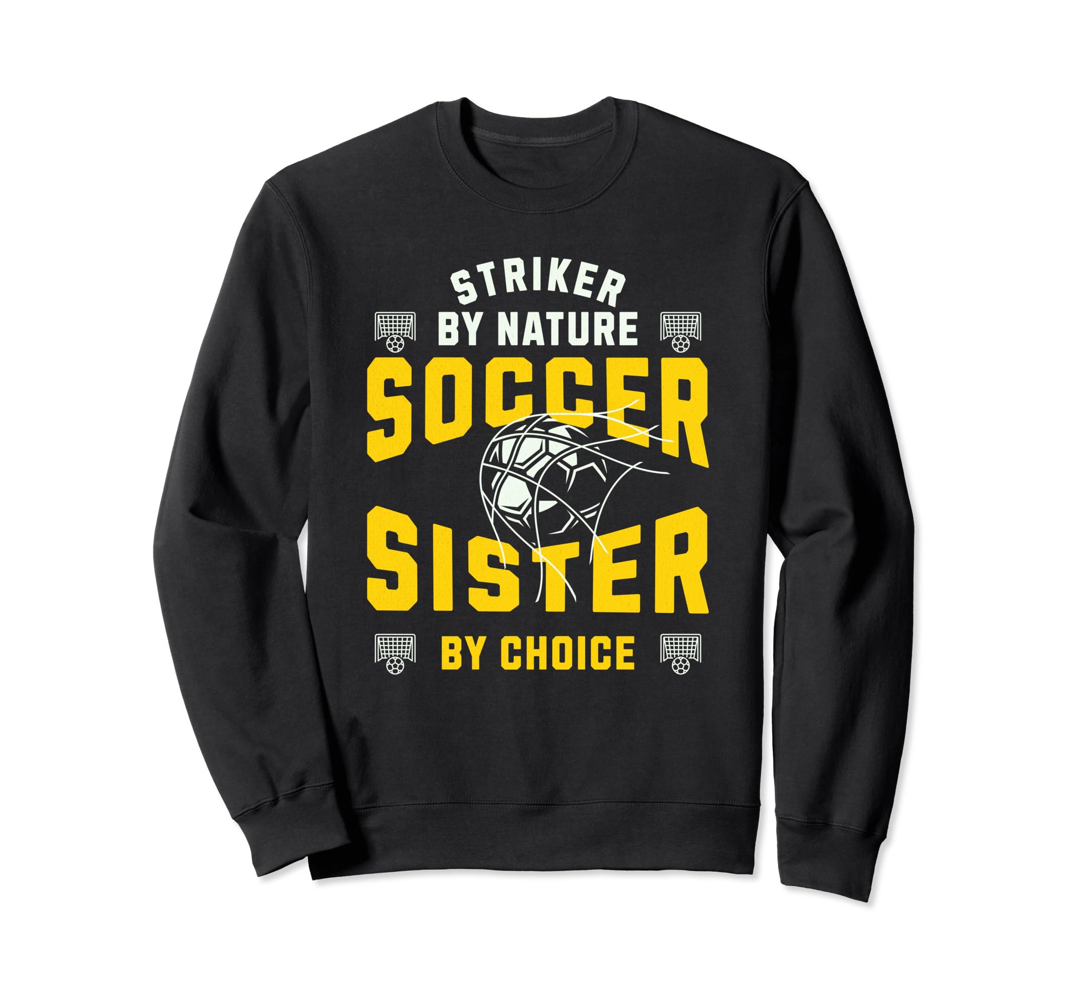 Striker Nature Soccer Sister Sweatshirt - Casual Everyday Wear for Adults - T-Shirt, Sweatshirt, Hoodie