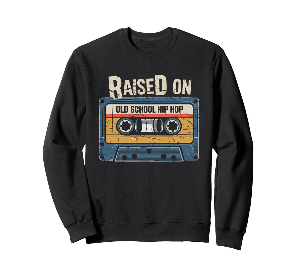 Raised Old School Hip Hop Cassette Sweatshirt - Custom Art Print Unisex - T-Shirt, Sweatshirt, Hoodie