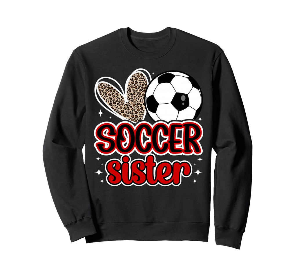 Soccer Sister Heart Sister Soccer Sweatshirt - Streetwear Style Unisex - T-Shirt, Sweatshirt, Hoodie