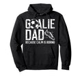 Soccer Goalie Dad Funny Dad Soccer Keeper Hoodie - Unique Graphic Unisex - T-Shirt, Sweatshirt, Hoodie