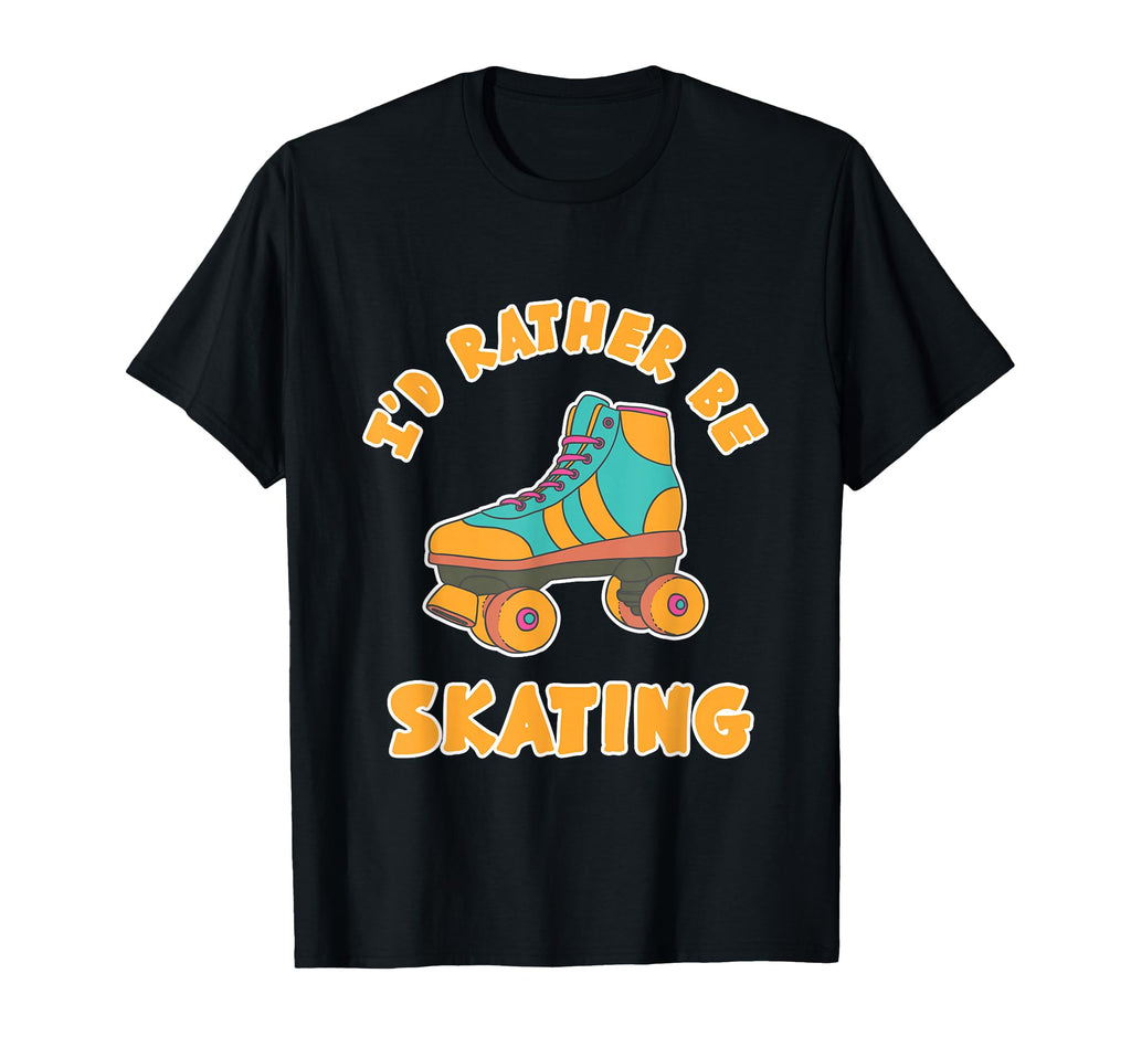Rather Be Skating Roller Disco Skaters T-Shirt - Minimalist Print Unisex - T-Shirt, Sweatshirt, Hoodie