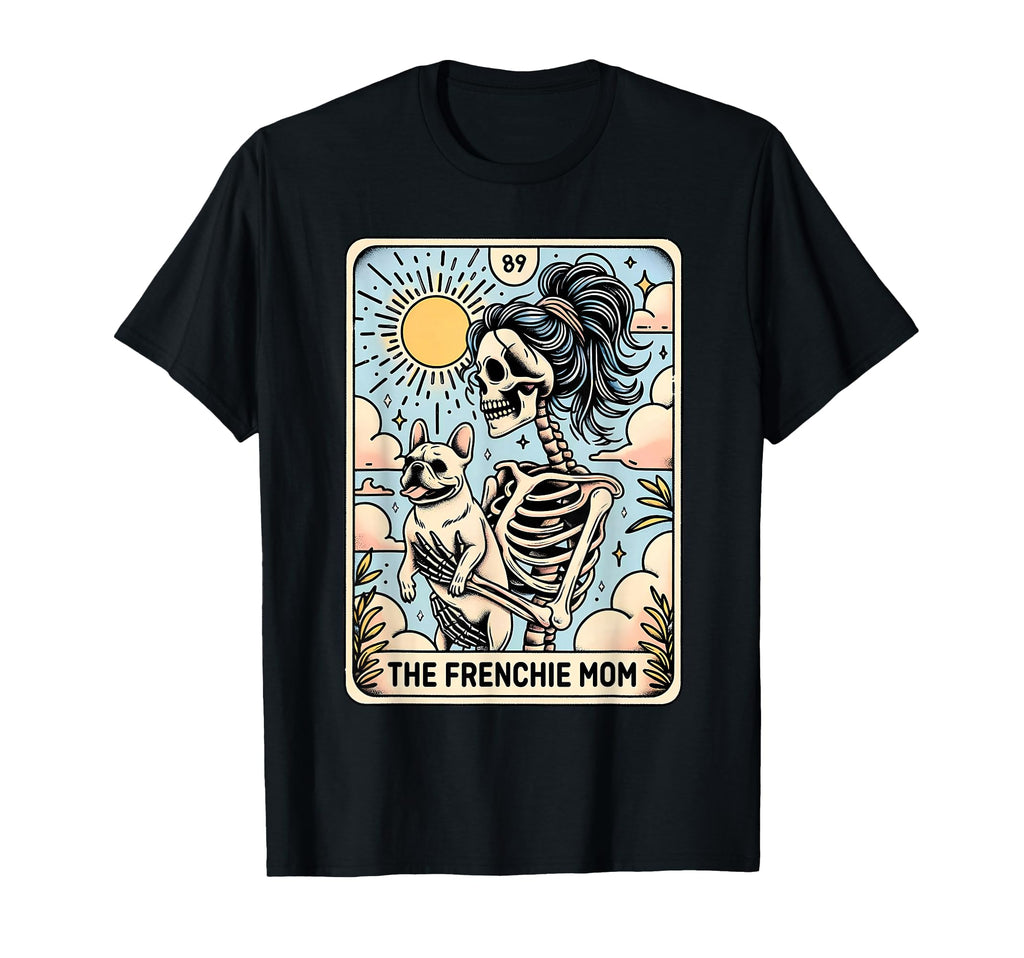 Frenchie Mom Tarot Card Bulldog Skeleton T-Shirt - Minimalist Print Unisex - T-Shirt, Sweatshirt, Hoodie